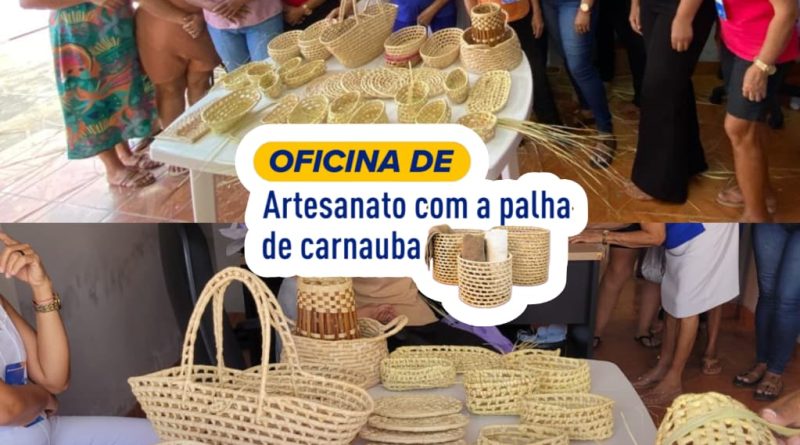 OFICINA DE ARTESANATO COM PALHA DE CARNAÚBA INCENTIVA O EMPREENDEDORISMO FEMININO