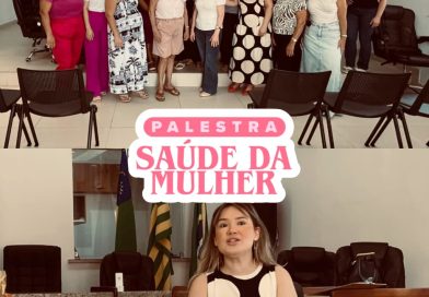 PALESTRA SOBRE SAÚDE DA MULHER PROMOVE INFORMAÇÃO E PREVENÇÃO
