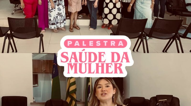 PALESTRA SOBRE SAÚDE DA MULHER PROMOVE INFORMAÇÃO E PREVENÇÃO